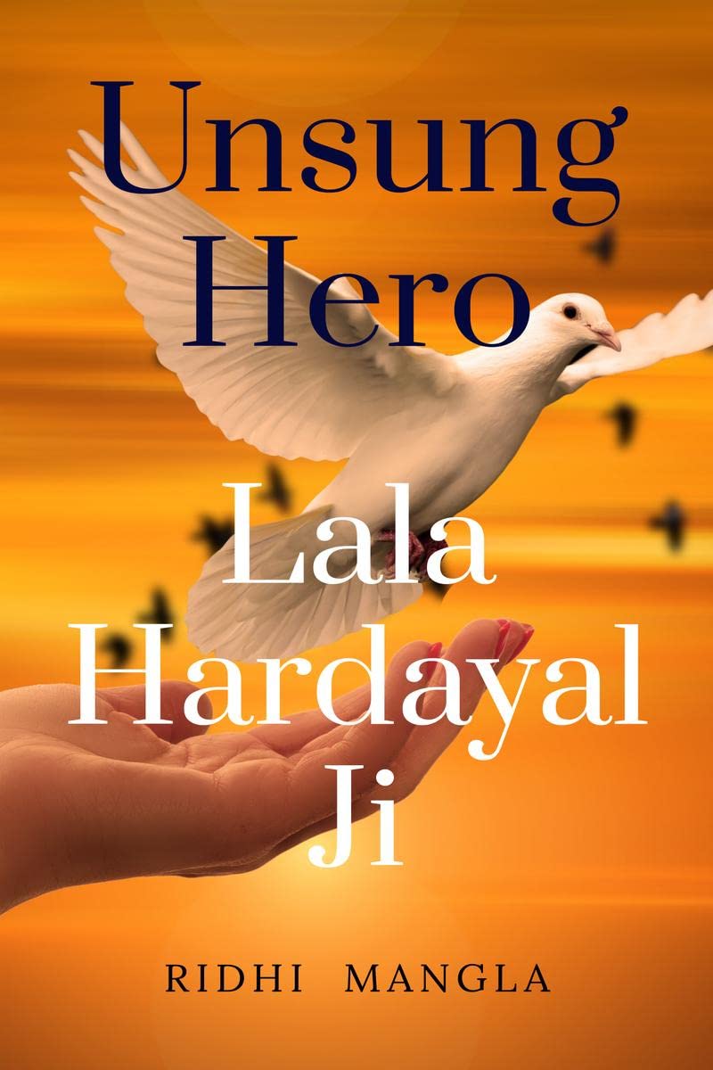 UNSUNG HERO # Lala Hardayal Ji : Indias Freedom Struggle