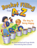 Bucket Filling from A to Z: The Key to Being Happy
