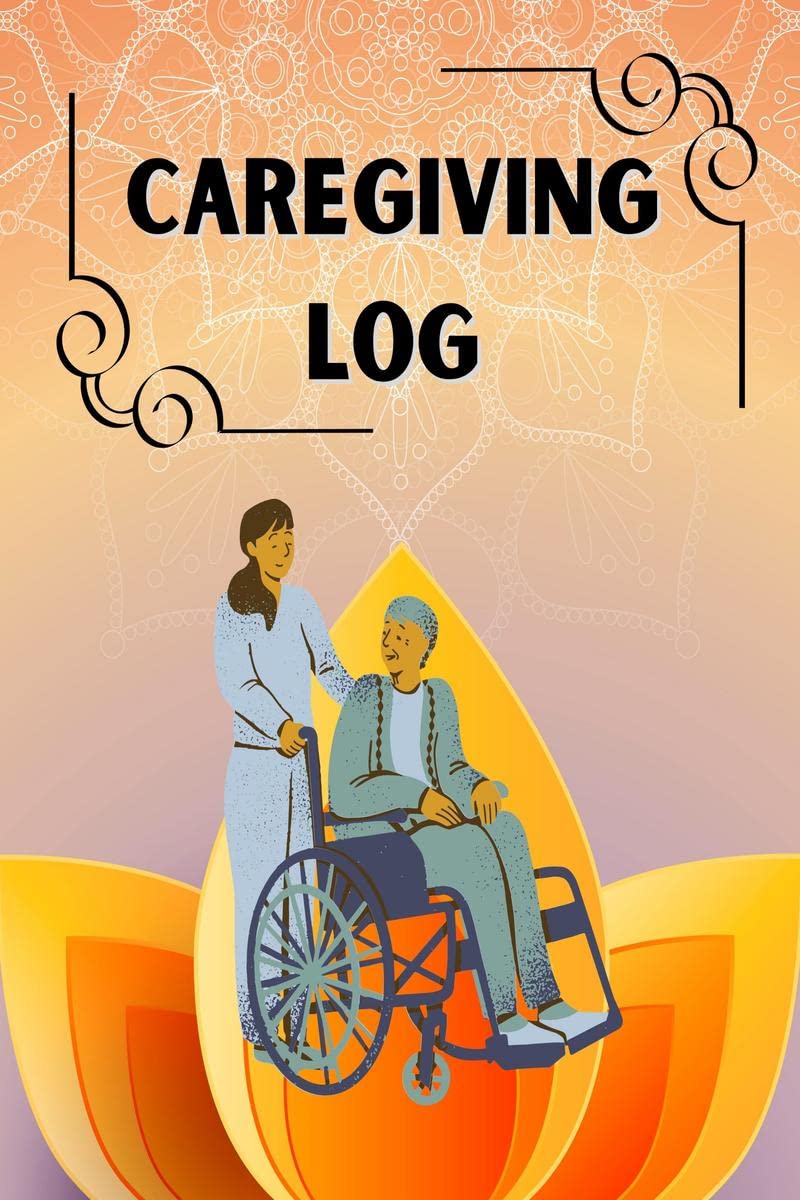 CAREGIVING LOG : Personal Home Aide Record Book | Daily caregiving tracker journal, Medication Organizer for Elderly | caregivin