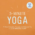 5Minute Yoga: A More Energetic, Focused, and Balanced You in Just 5 Minutes a Day (5Minute SelfHelp Series)