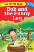 All set to Read A Phonic Reader Bob and the Funny Log Readers for kids