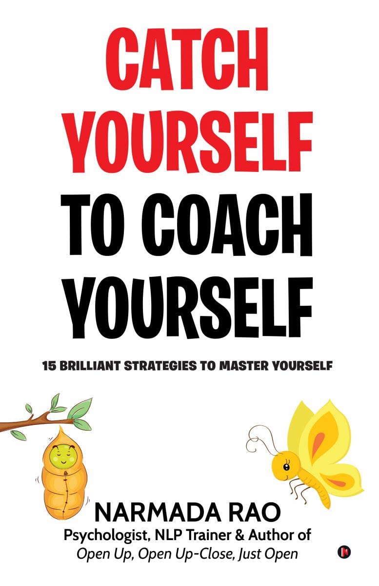 Catch Yourself To Coach Yourself : 15 Brilliant Strategies to Master Yourself