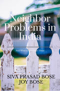Neighbor Problems In India : And What To Do About Them