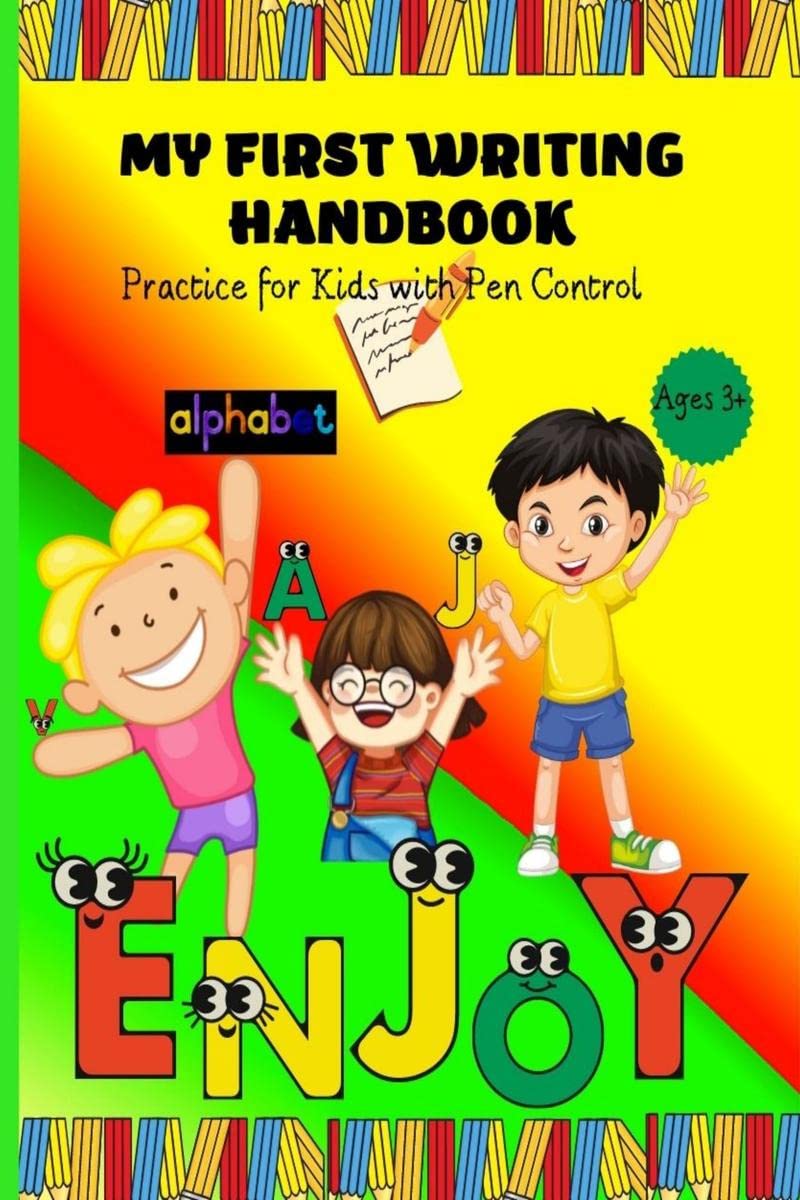 My First Writing Handbook : Practice for Kids with Pen Control/Amazing Practice Book for Writing Handwriting and Learning the Al
