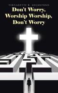 Dont Worry, Worship Worship, Dont Worry