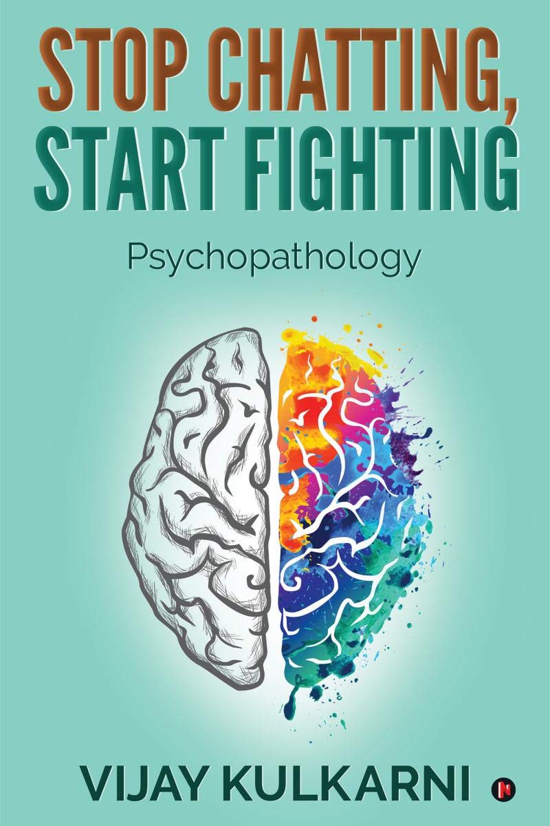 Stop Chatting, Start Fighting : Psychopathology