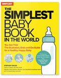 The Simplest Baby Book in the World: The Illustrated, GrabandDo Guide for a Healthy, Happy Baby