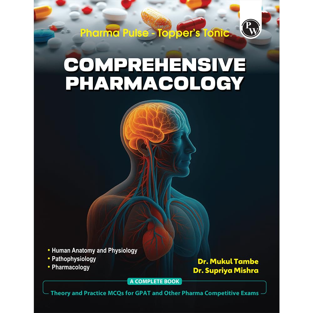 PW Pharma Pulse  Toppers Tonic Comprehensive Pharmacology By Dr. Mukul Tambe & Dr. Supriya Mishra [Paperback] Dr. Mukul Tambe a