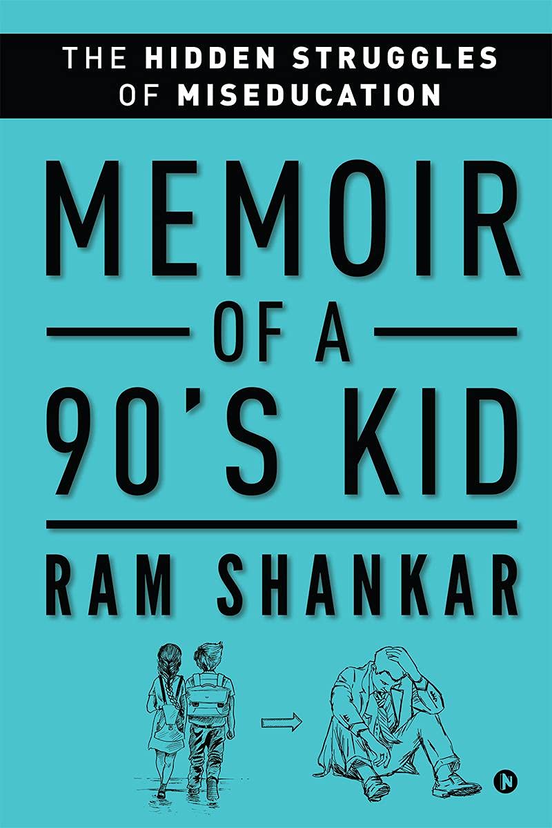 Memoir Of A 90S Kid : The Hidden Struggles Of Miseducation