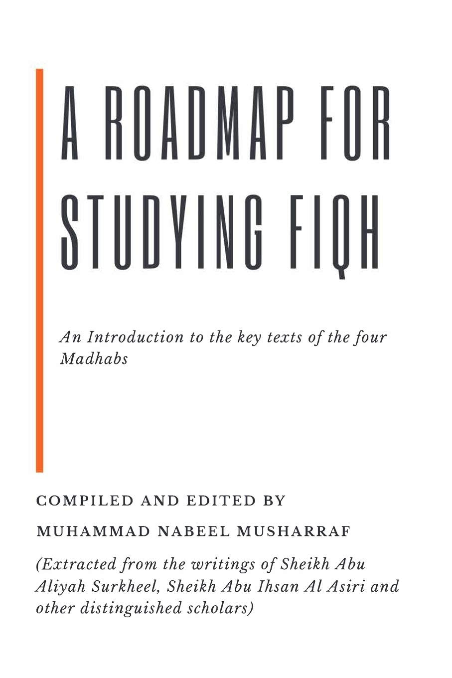 A Roadmap For Studying Fiqh  An Introduction To The Key Texts Of The Four Madhabs