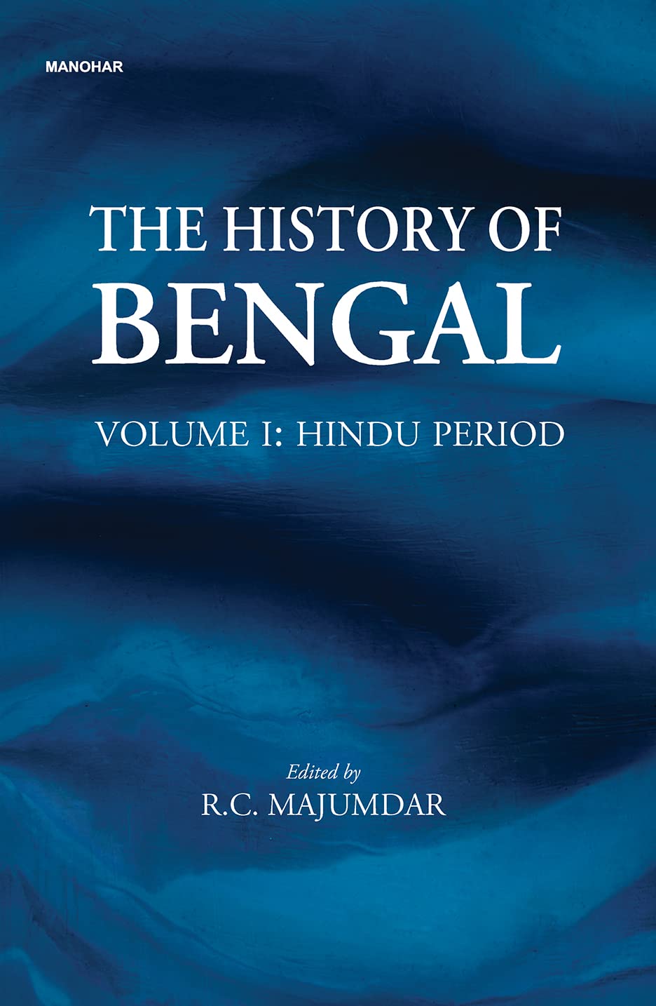 The History Of Bengal: Hindu Period (Vol. I)