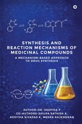 Synthesis and Reaction Mechanisms of Medicinal Compounds: A MechanismBased Approach to Drug Synthesis