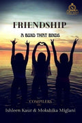 FRIENDSHIP : A bond that binds