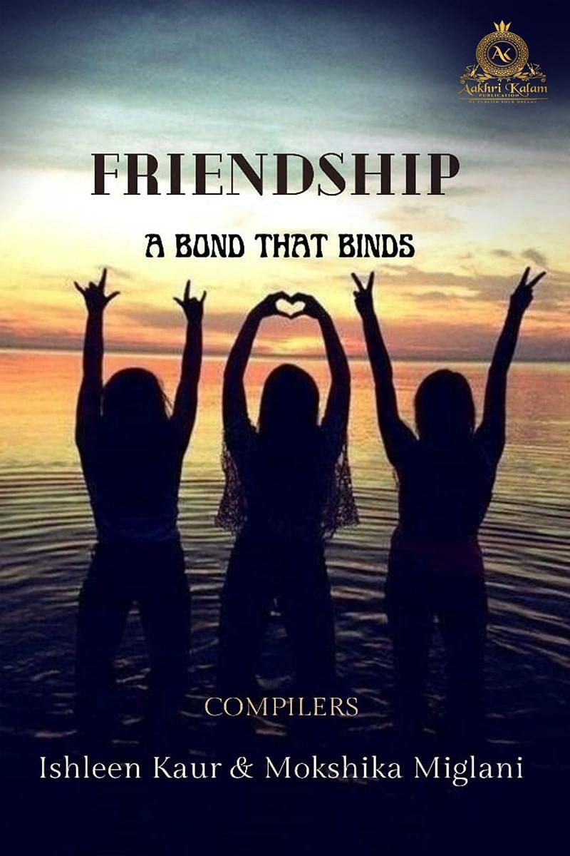 FRIENDSHIP : A bond that binds