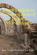Introduction to Conservation of Indian Monuments