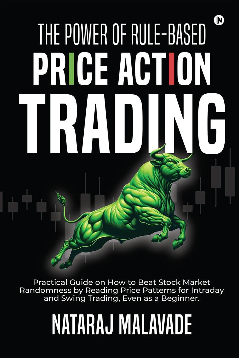 The Power of RuleBased Price Action Trading : Practical Guide on How to Beat Stock Market Randomness by Reading Price Patterns 