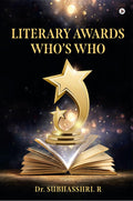 LITERARY AWARDS  WHOS WHO : A Ready Reckoner for Literary Enthusiasts