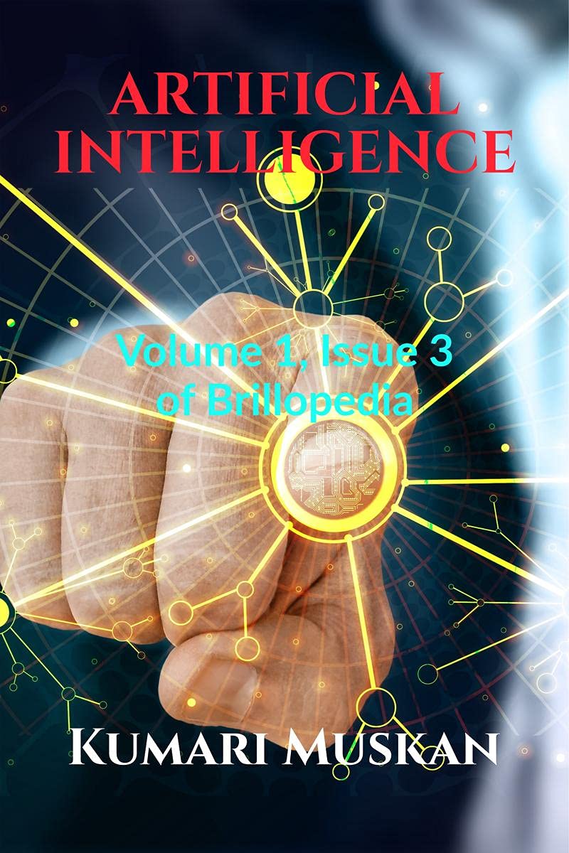 Artificial Intelligence: Volume 1, Issue 3 Of Brillopedia
