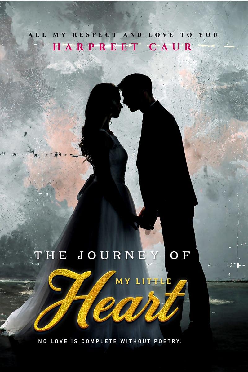 The Journey Of My Little Heart : From My Soul To Yours