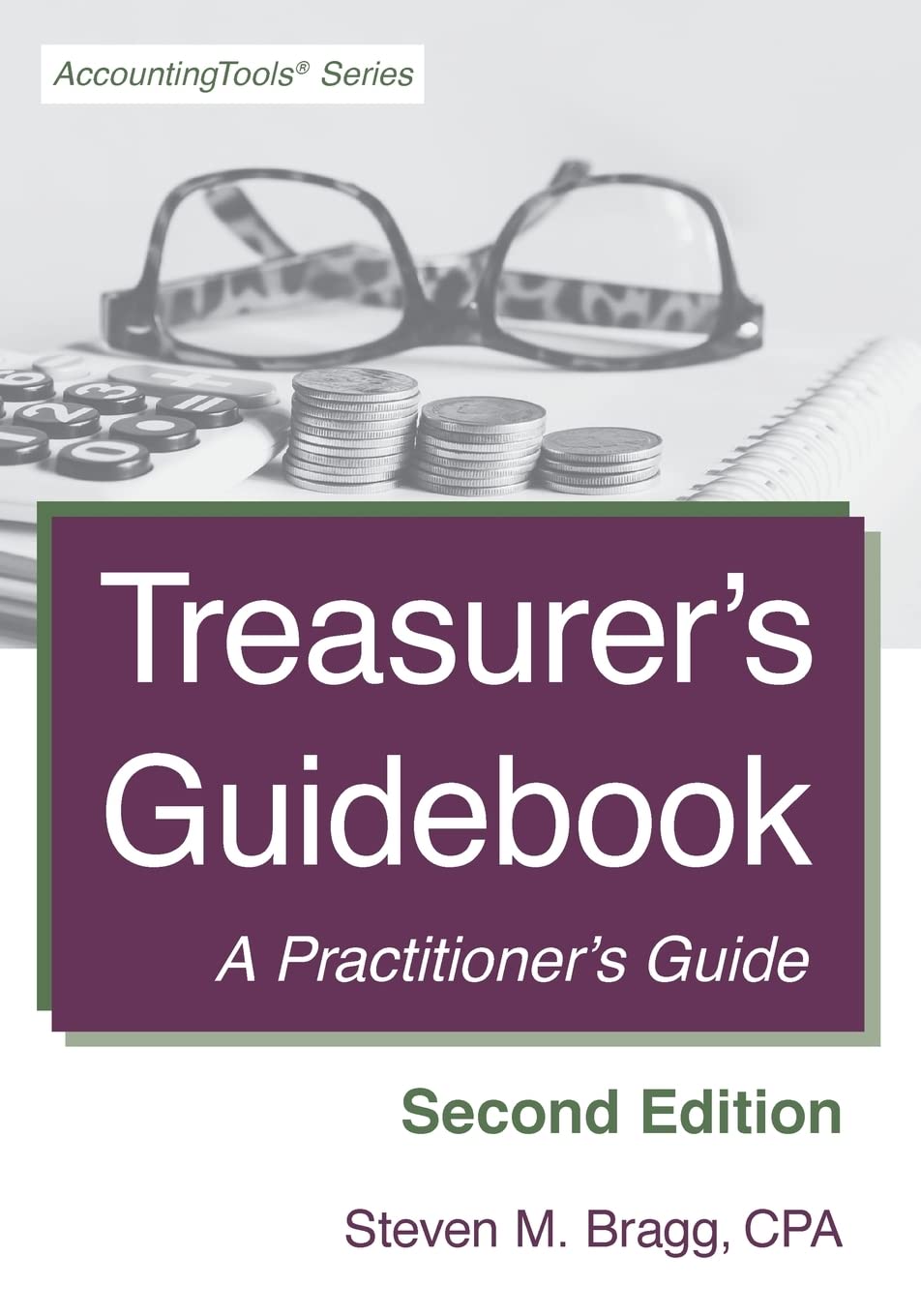 TreasurerS Guidebook: Second Edition: A PractitionerS Guide