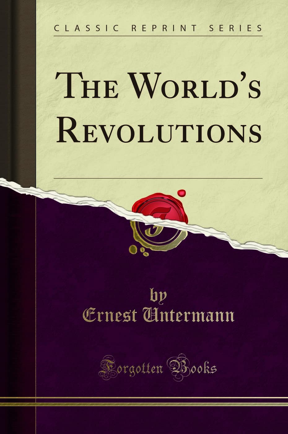 The WorldS Revolutions (Classic Reprint)
