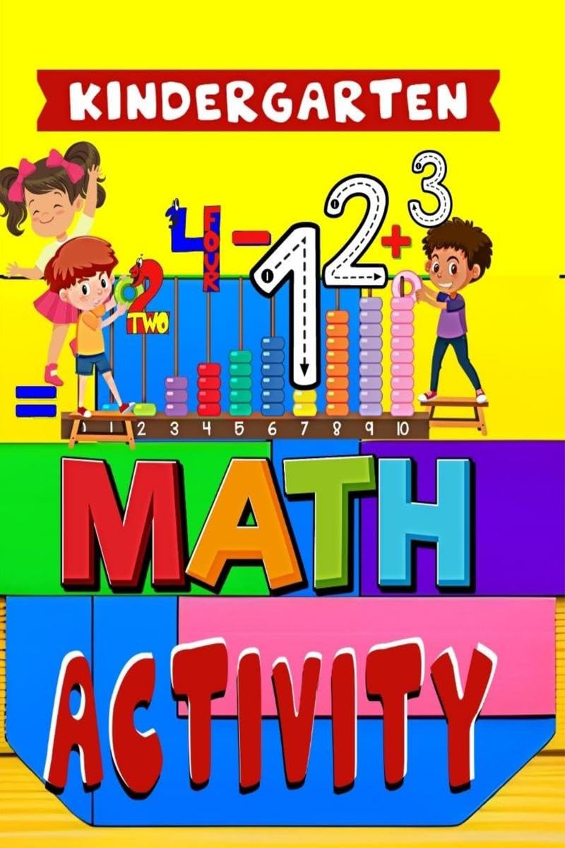 Kindergarten Math Activity : For Kindergarten and Preschool Kids Learning The Numbers And Basic Math/Addition and Subtraction Ac