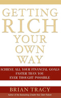 Getting Rich Your Own Way: Achieve All Your Financial Goals Faster Than You Ever Thought Possible