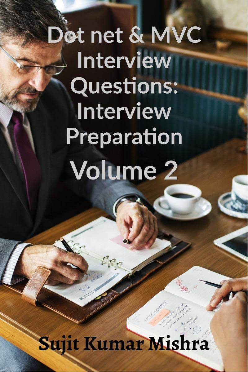 Dot Net & Mvc Interview Questions: Interview Preparation (Volume Book 2)