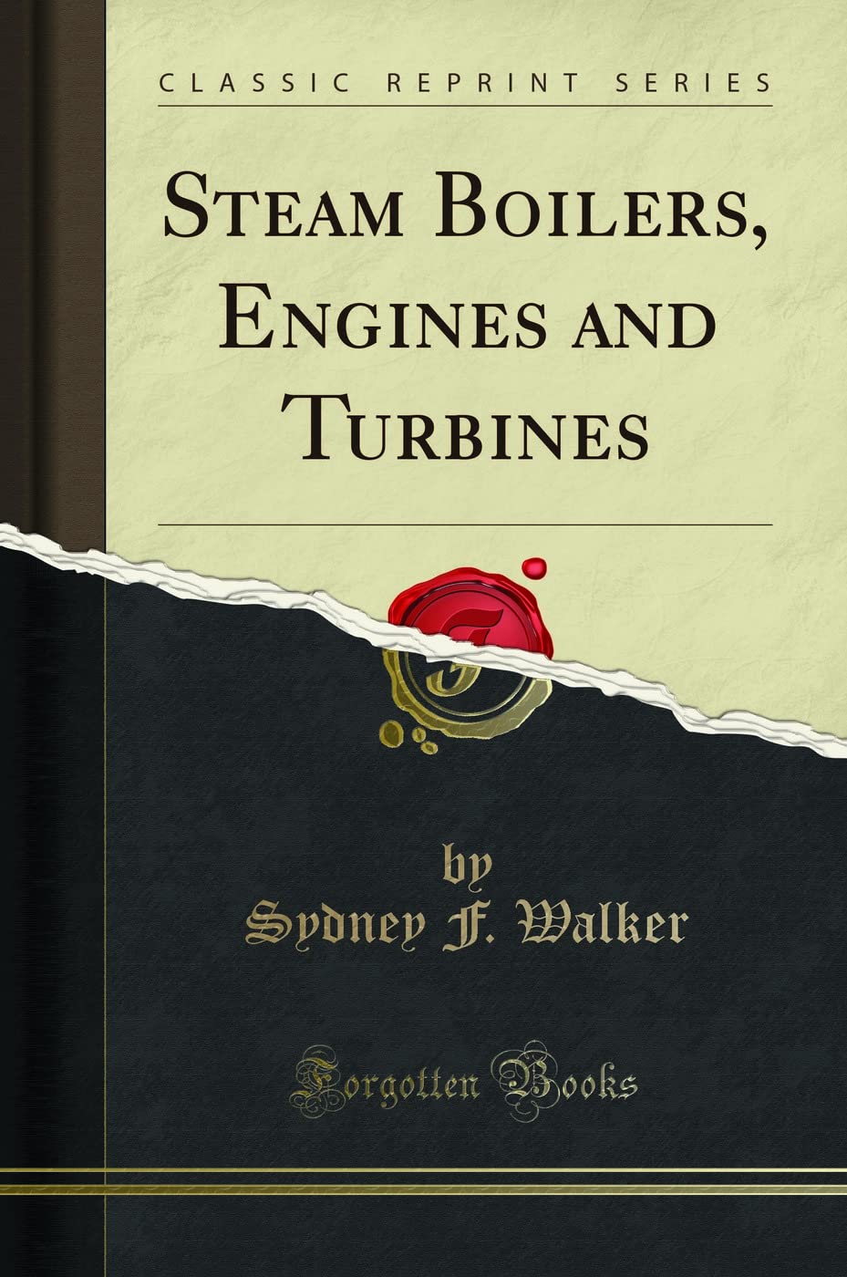 Steam Boilers, Engines And Turbines (Classic Reprint)