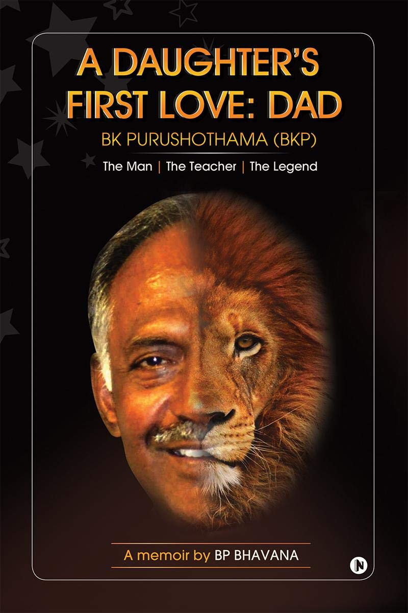 A Daughters First Love: Dad : The Man  The Teacher  The Legend