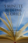 5 Minute Bedtime Stories: With An Educational Moral For Each Story.