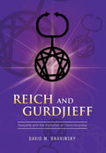 Reich and Gurdjieff: Sexuality and the Evolution of Consciousness