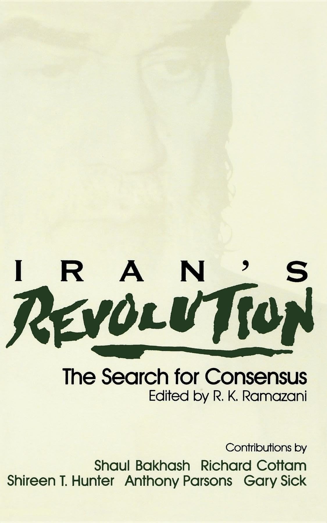 Irans Revolution: The Search for Consensus