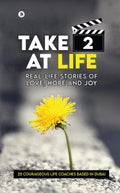 Take 2 At Life : RealLife Stories Of Love, Hope And Joy