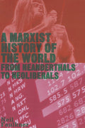 A Marxist History of the World: From Neanderthals to Neoliberals (Counterfire)