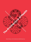 The Architecture Of Health: Hospital Design And The Construction Of Dignity