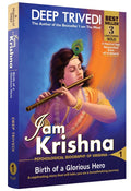 I Am Krishna [Paperback] [Jul 30, 2017] Deep Trivedi