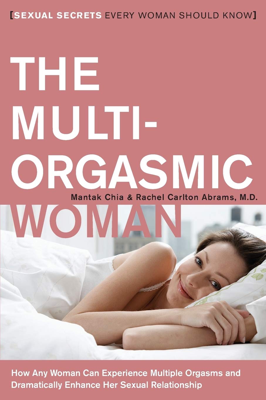 The MultiOrgasmic Woman: Sexual Secrets Every Woman Should Know