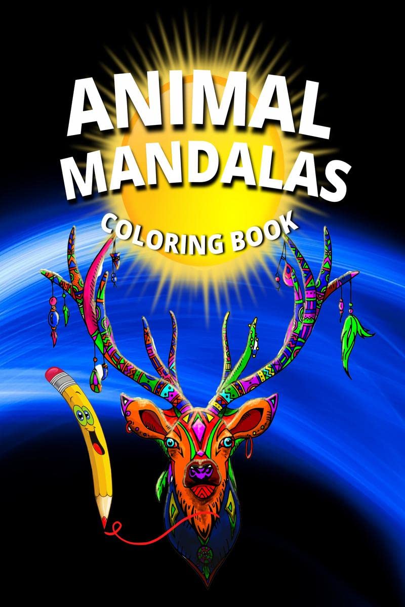 Animal Mandalas Coloring Book : Adult Coloring Book / Beautiful Mandalas for Stress Relief and Relaxation (Mandala Coloring Book