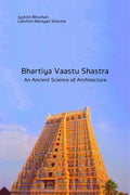 Bhartiya Vaastu Shastra : An Ancient Science of Architecture