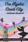 The Mystic Cloud City : Adventurous School Life Of Fairies