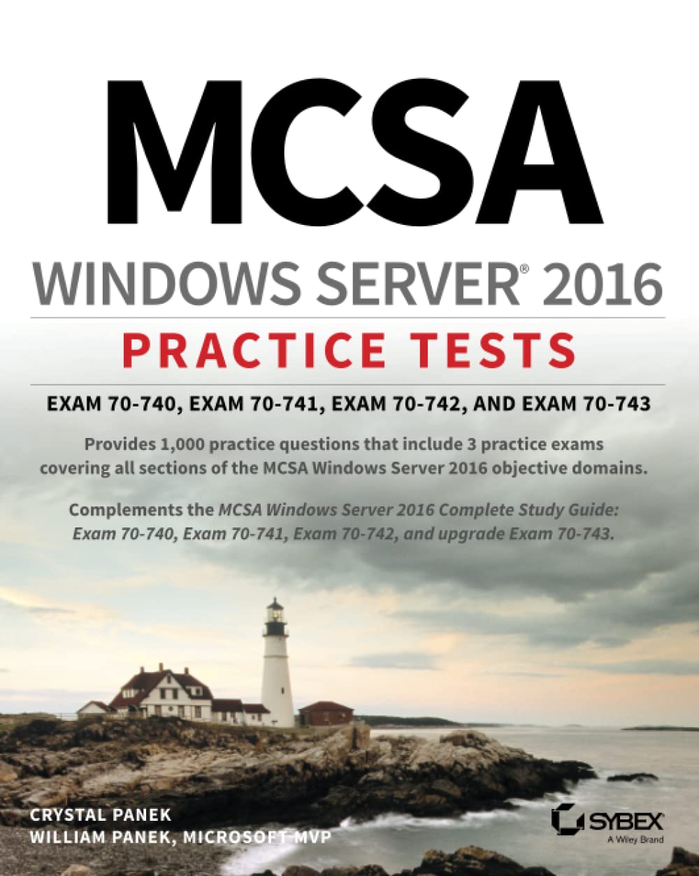 MCSA Windows Server 2016 Practice Tests: Exam 70740, Exam 70741, Exam 70742, and Exam 70743