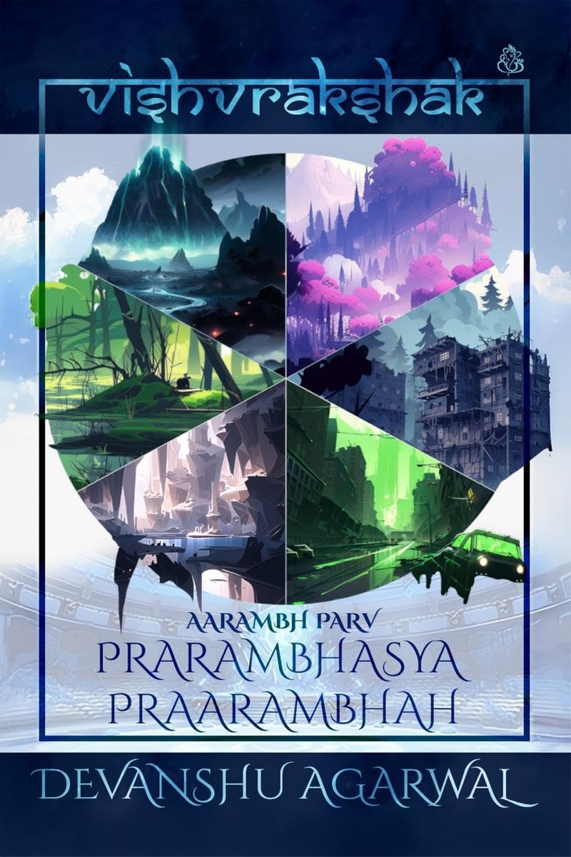 Vishvrakshak : Aarambh Parv : Praarambhasya Praarambhah