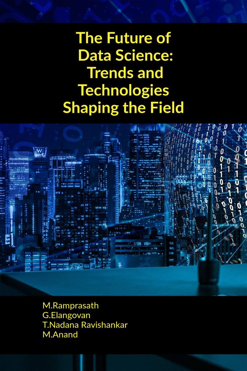 The Future of Data Science: Trends and Technologies Shaping the Field
