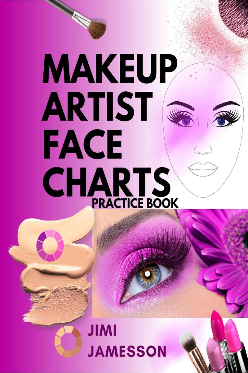 Makeup Artist Face Charts Practice Book : Blank Worksheets for Makeup Artists and Lovers, from Beginners to Pro, to Plan Their D