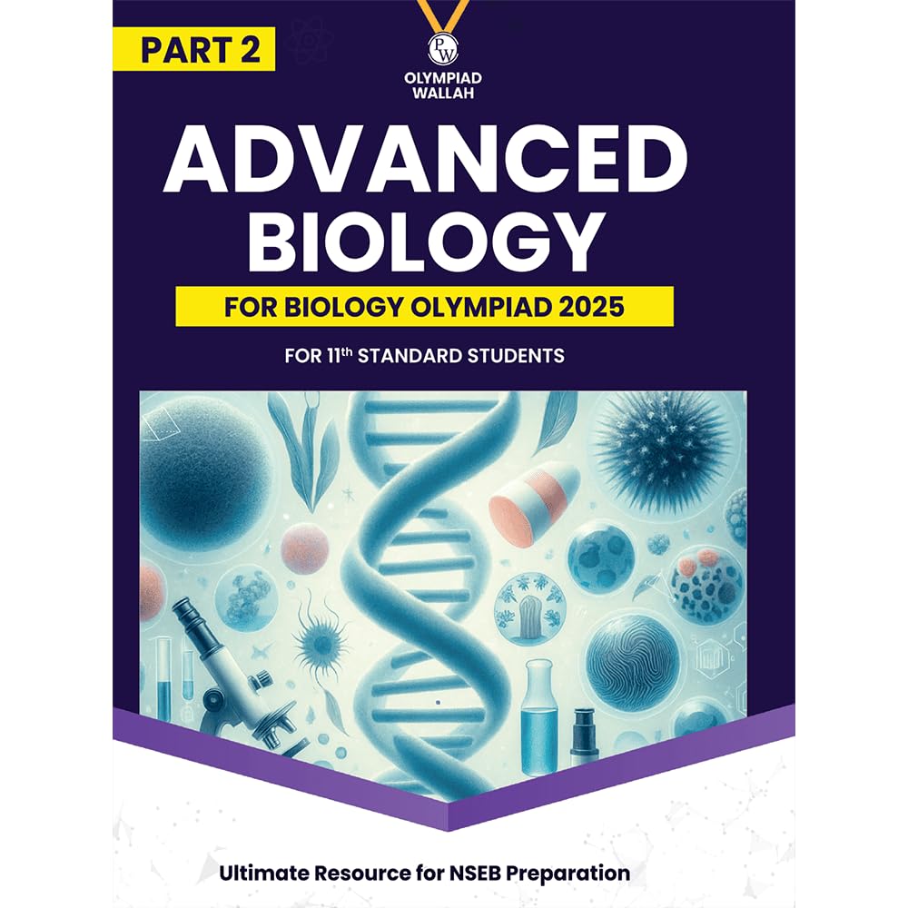 PW Olympiad Wallah NSEB Class 11 Advanced Biology (Part 2) For Biology Olympiad 2025 | Practice Questions, PYQ, Detailed Solutio