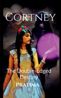 Cortney: The Double Edged Destiny