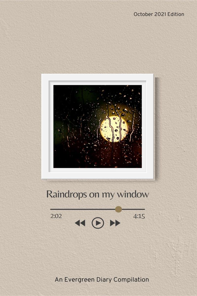 Raindrops On My Window