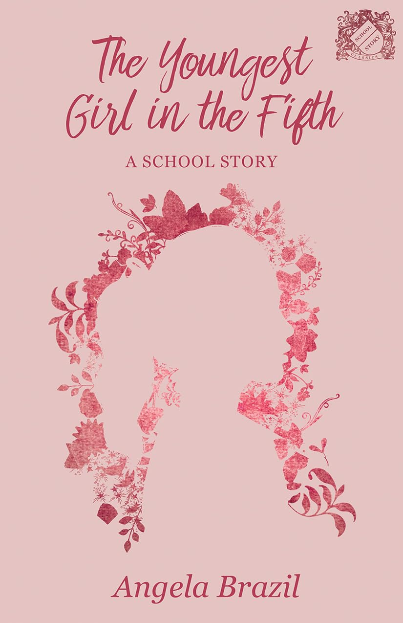 The Youngest Girl in the Fifth: A School Story (School Story Classics)