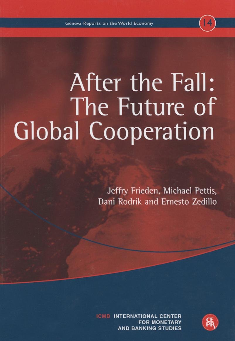 After the Fall: The Future of Global Cooperation: Geneva Reports on the World Economy 14